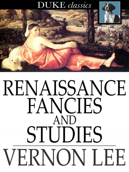 Title details for Renaissance Fancies and Studies by Vernon Lee - Wait list